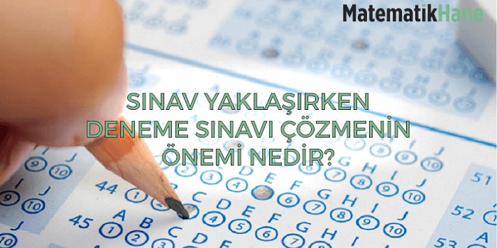 Sınav Yaklaşırken Deneme Sınavı Çözmenin Önemi Nedir?